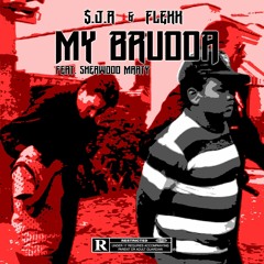 $.J.R x Flexx - My Brudda (feat. Sherwood Marty)