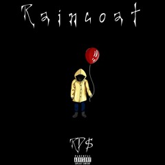 Raincoat (formerly released under "RD$")