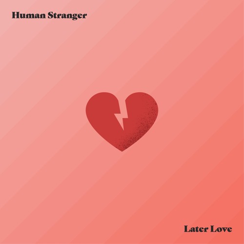 Later Love (Feat. Little Stranger)