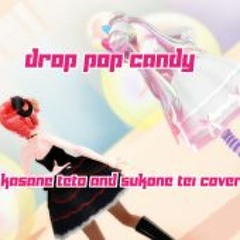 Drop Pop Candy - Teto Kasane and Sukone Tei