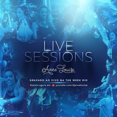 DJ Anne Louise - Live Sessions #8 _ The Week Rio 03.03.2018