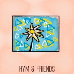 HYM & FRIENDS