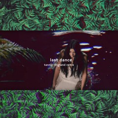 Last Dance(tanner england remix)-Dua Lipa