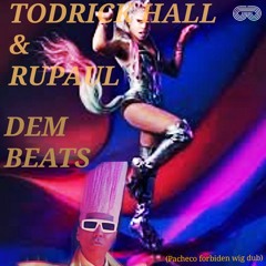Todrick Hall & RUpaul - Dem Beats (Pacheco Forbiden Wig Dub Remix)