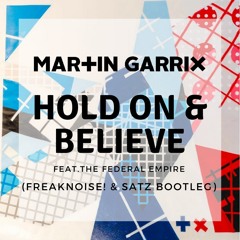 Hold On & Believe (Freaknoise! & Satz Bootleg)[BUY = FREE DOWNLOAD]