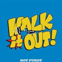 ROY PURDY - WALK IT OUT! (CLEAN VERSION)