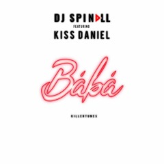 DJ Spinall ft. Kiss Daniel - Baba