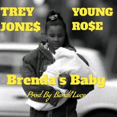 Brenda's Baby Ft. Young Ro$e (Prod. By Bandit Luce)
