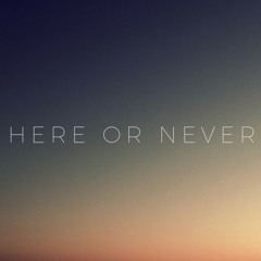 Here Or Never - CyC(Produced By CyC)