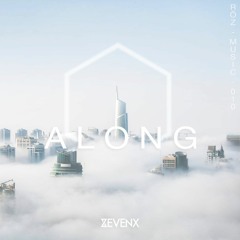 Along(Original Mix) - ZEVENX [RÖZ Music 010] [SoundCloud Exclusive]