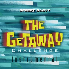 Speedy Babyy - Get Away Challenge Instrumental