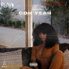 OOH YEAH Ft Suirad Franklin (produced by Mdotbeats)