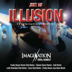 Imagination ft Errol Kennedy - Just An Illusion_ Sisco Kennedy Remix _Radio Edit