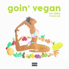 Goin' Vegan Ft. Benji Cash {prod. Scott Bell}