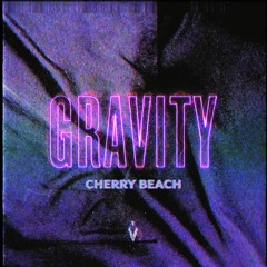 Cherry Beach - Gravity