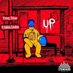 Yung Titan - Up ft. Ashton London