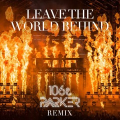 Swedish House Mafia - Leave The World Behind (106&Parker Remix)