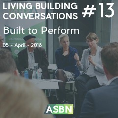 Living Building Conversations #13 | Built to Perform