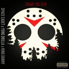 Friday The 13th - Feat. Yung Drilla x King Danny [ Jason Voorhees ReMiX ]