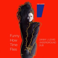 Janet Jackson - Funny How Time Flies (Danny J Lewis Underground Dub)