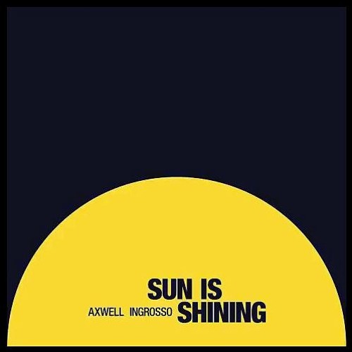 Stream SUN IS SHINING - AXWELL INGROSSO (MFTCHD REMIX) by DJ MFTCHD Listen ...