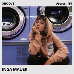 Groove Podcast 156 - Inga Mauer