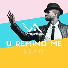 Usher - U Remind Me (Alex Great Remix)