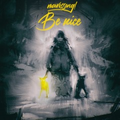 Mavissing! - Be Nice