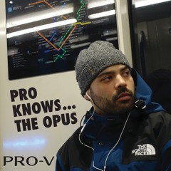 PRO-V - PRO KNOWS...THE OPUS