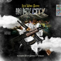 LiveWire Sano Feat. Steve Earnest , Tenkaye - In My City prod. by JacobLethalBeats
