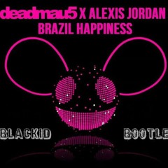 DEADMAU5 & A.J - BRASIL (BLACKID 'HAPINESS' BOOTLEG) (PREVIEW)