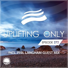 Uplifting Only 272 [No Talking] (incl. Phil Langham Guestmix) (April 26, 2018) [All Instrumental]