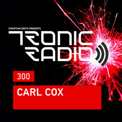 Tronic Podcast 300 with Carl Cox