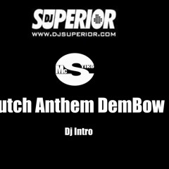 Dutch Anthem DemBow( Dj Intro)