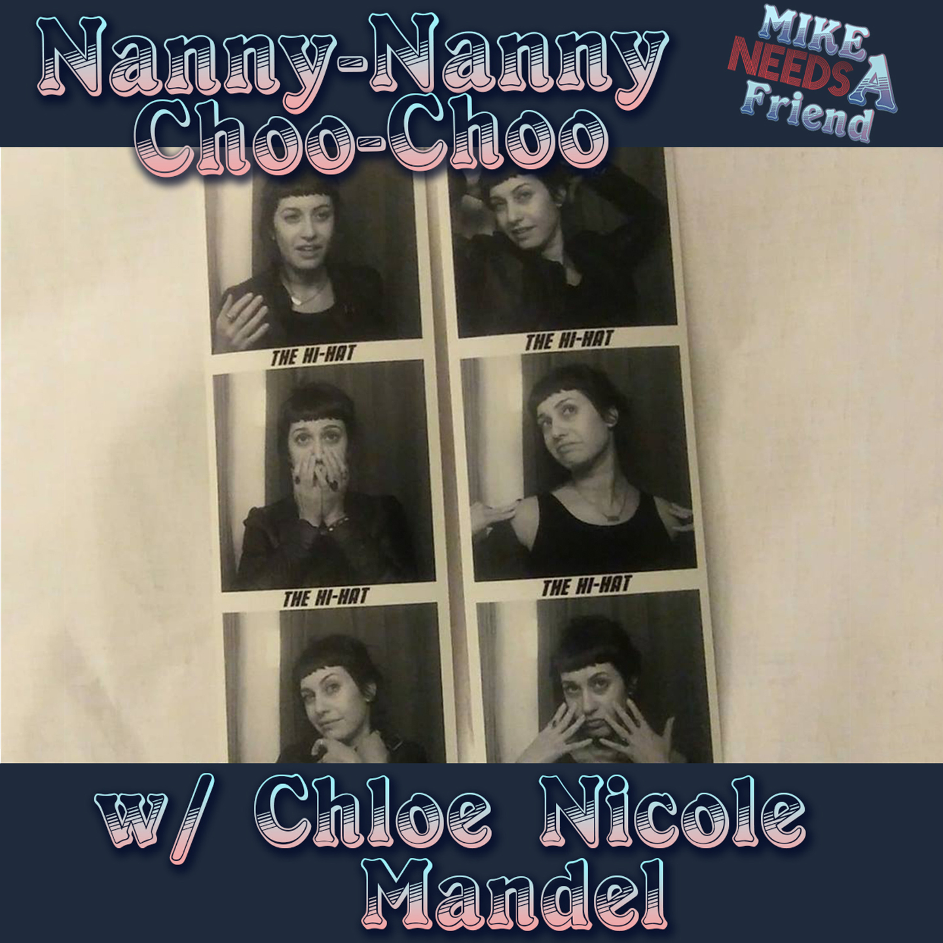 Ep. 16 - Nanny Nanny Choo-Choo w/ Chloe Nicole Mandel episode artwork