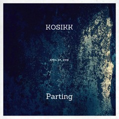 KOSIKK - Parting