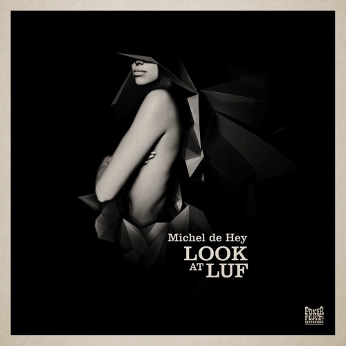 Michel de Hey - Look At Luf