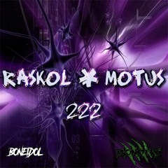 RASKOL & MOTUS - 222 (BONESTERS CLIP)