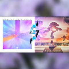 Gryffin & Illenium X Anki & October Child ft. NEAVV - Feel Good with All Or Nothing [⚡ Mashup]