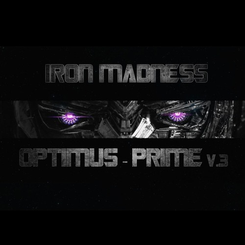 Iron Madness - Optimus Prime V.3  ** FREE DOWNLOAD **