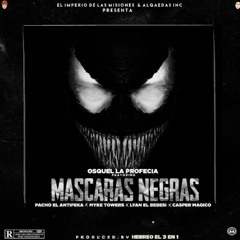 Osquel Ft. Pacho  Myke Towers  Lyan El Bebesi Y Casper Magico - Mascaras Negras
