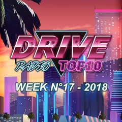Drive Radio Top 10 Week 17 - 2018