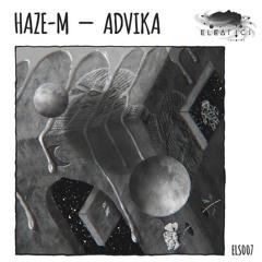 Haze - M - Advika (Original Mix)