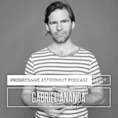 Progressive Astronaut Podcast 039 || Gabriel Ananda
