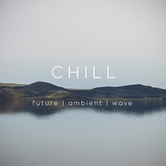 Chill Future Garage | Ambient | Wave Mix