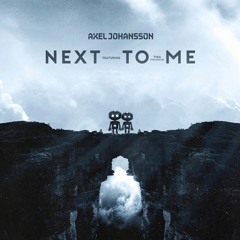 Axel Johansson - Next To Me (Feat. Tina Stachowiak)