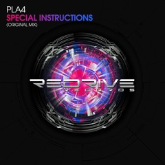 [OUT NOW!] PLA4 - Special Instructions (Original Mix) [ReDrive Records]