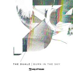 The Dualz - Burn in the sky (Original Mix)
