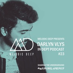 MELODIC DEEP IN DEPTH PODCAST #023 / DARLYN VLYS