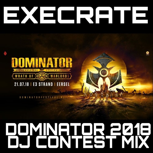 Dominator Festival 2018 – Wrath of Warlords | DJ contest mix by EXECRATE